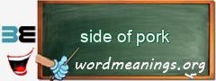 WordMeaning blackboard for side of pork